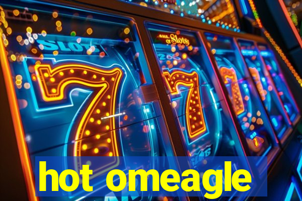 hot omeagle